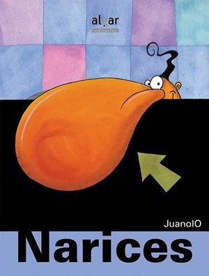 Narices | 9788491420163 | JUANOLO (JUAN ORTEGA BOLIVAR) | Librería Castillón - Comprar libros online Aragón, Barbastro