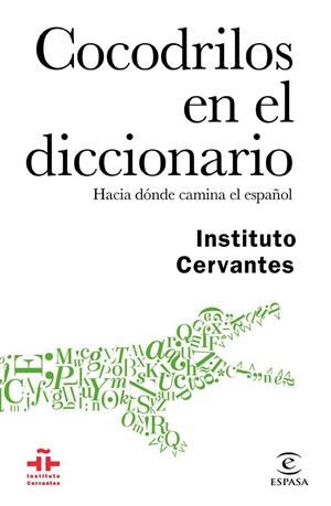 Cocodrilos en el diccionario | 9788467048926 | Instituto Cervantes/Autores varios | Librería Castillón - Comprar libros online Aragón, Barbastro