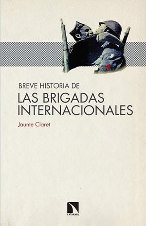 Las Brigadas Internacionales | 9788490972427 | Claret Miranda, Jaume | Librería Castillón - Comprar libros online Aragón, Barbastro