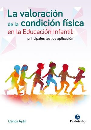 La valoración de la condición física en la educación infantil | 9788499106076 | Ayán, Carlos | Librería Castillón - Comprar libros online Aragón, Barbastro