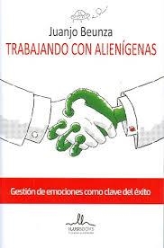 TRABAJANDO CON ALIENIGENAS | 9788416574308 | JUANJO BEUNZA | Librería Castillón - Comprar libros online Aragón, Barbastro