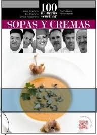 100 MANERAS DE COCINAR SOPAS Y CREMAS | 9788494519239 | VVAA | Librería Castillón - Comprar libros online Aragón, Barbastro