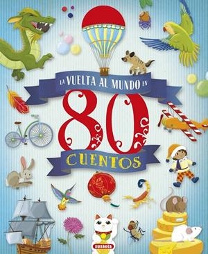 La vuelta al mundo en 80 cuentos | 9788467750812 | Morán, José | Librería Castillón - Comprar libros online Aragón, Barbastro
