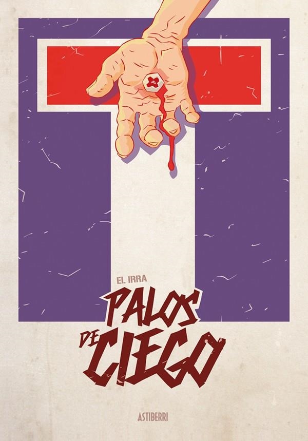 Palos de ciego | 9788416251797 | El Irra | Librería Castillón - Comprar libros online Aragón, Barbastro