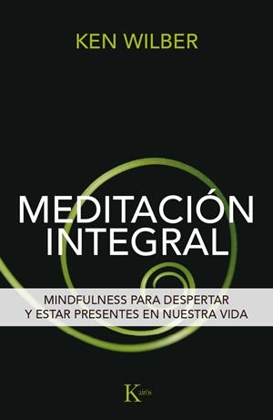 Meditación integral | 9788499885292 | Wilber, Ken | Librería Castillón - Comprar libros online Aragón, Barbastro
