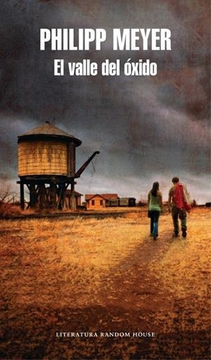 El valle del óxido | 9788439732143 | Philipp Meyer | Librería Castillón - Comprar libros online Aragón, Barbastro