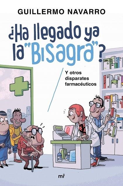 ¿Ha llegado ya la "bisagra"? y otros disparates farmacéuticos | 9788427043152 | Navarro, Guillermo; Albelo, Mario | Librería Castillón - Comprar libros online Aragón, Barbastro