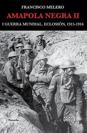 Amapola negra II. Eclosión, 1915-1916 | 9788494618239 | Melero Maíllo, Francisco | Librería Castillón - Comprar libros online Aragón, Barbastro