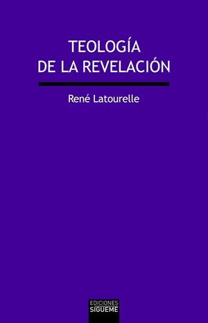 TEOLOGÍA DE LA REVELACIÓN | 9788430119516 | LATOURELLE//RENÉ | Librería Castillón - Comprar libros online Aragón, Barbastro
