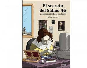Secreto del Salmo 46, El - Mensajes escondidos en el arte | 9788416217922 | Sende, Iván/Moriarty, Brian | Librería Castillón - Comprar libros online Aragón, Barbastro