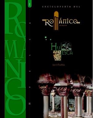 Enciclopedia del Románico en Huesca Tomo I y II 2 volúmenes ( Jacetania y Alto Gállego - Sobrabe ) | 9788415072942 | Varios autores | Librería Castillón - Comprar libros online Aragón, Barbastro
