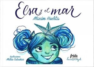 Elsa y el mar | 9788494618710 | HUERTA, MÁXIM | Librería Castillón - Comprar libros online Aragón, Barbastro