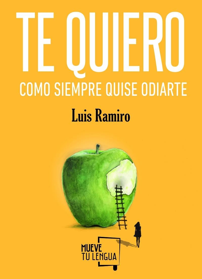 Te quiero como siempre quise odiarte | 9788494618734 | Ramiro, Luis | Librería Castillón - Comprar libros online Aragón, Barbastro