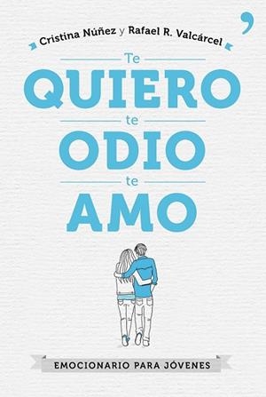 Te quiero, te odio, te amo | 9788499985602 | Núñez, Cristina; Rafael R. Valcárcel | Librería Castillón - Comprar libros online Aragón, Barbastro