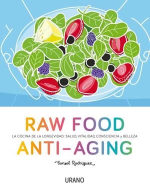 Raw Food Anti-aging | 9788479539238 | Rodríguez, Consol | Librería Castillón - Comprar libros online Aragón, Barbastro