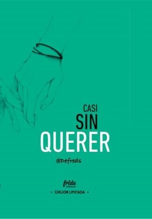 CASI SIN QUERER - Edición Especial Limitada con poster | 9788494618772 | Goméz Iglesias (@Defreds), José Ángel | Librería Castillón - Comprar libros online Aragón, Barbastro