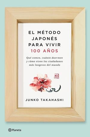El método japonés para vivir 100 años | 9788408166559 | Takahashi, Junko | Librería Castillón - Comprar libros online Aragón, Barbastro