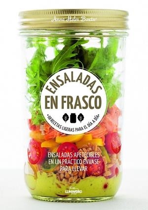 Ensaladas en frasco : 68 recetas ligeras para el día a día | 9788416489770 | Baxter, Anna Helm | Librería Castillón - Comprar libros online Aragón, Barbastro