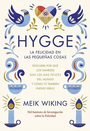 Hygge : La felicidad en las pequeñas cosas | 9788448022952 | Wiking, Meik | Librería Castillón - Comprar libros online Aragón, Barbastro
