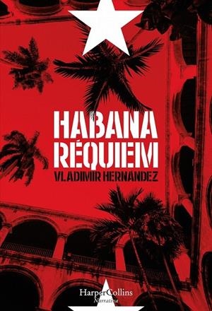Habana réquiem | 9788491390367 | Hernández, Vladimir | Librería Castillón - Comprar libros online Aragón, Barbastro