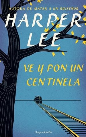 Ve y pon un centinela | 9788491390572 | Lee, Harper | Librería Castillón - Comprar libros online Aragón, Barbastro