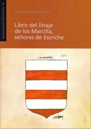 Libro del linaje de los Marcilla, señores de Escriche | 9788496053830 | López Rajadel, Fernando | Librería Castillón - Comprar libros online Aragón, Barbastro