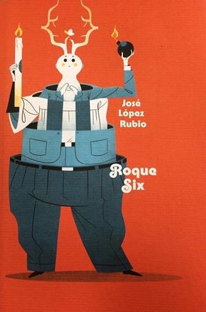 Roque Six | 9788494598210 | López Rubio, José | Librería Castillón - Comprar libros online Aragón, Barbastro