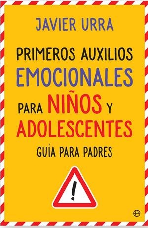 Primeros auxilios emocionales para niños y adolescentes : Guía para padres | 9788490608760 | Urra, Javier | Librería Castillón - Comprar libros online Aragón, Barbastro