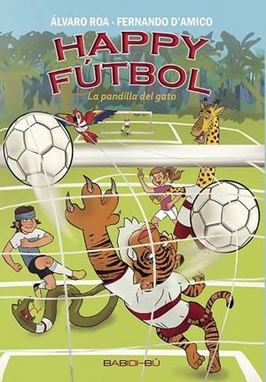 Happy Fútbol, la pandilla del gato | 9788416777617 | Roa Vadillo, Álvaro; Osvaldo D'Amico, Fernando | Librería Castillón - Comprar libros online Aragón, Barbastro