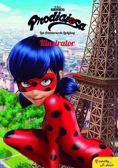 Prodigiosa. Las aventuras de Ladybug. Illustrator | 9788408165446 | Prodigiosa | Librería Castillón - Comprar libros online Aragón, Barbastro