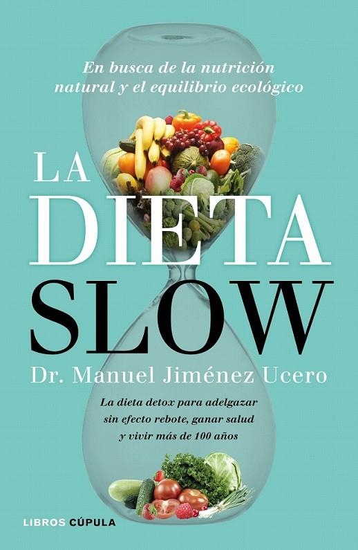 La Dieta Slow | 9788448022921 | Dr. Manuel Jiménez Ucero | Librería Castillón - Comprar libros online Aragón, Barbastro