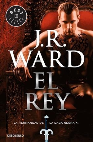 El rey (La Hermandad de la Daga Negra 12) | 9788466338301 | J.R. Ward | Librería Castillón - Comprar libros online Aragón, Barbastro