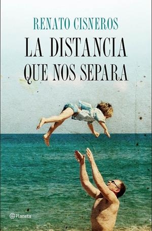 La distancia que nos separa | 9788408158172 | Renato Cisneros | Librería Castillón - Comprar libros online Aragón, Barbastro