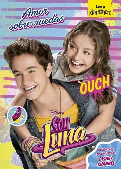 Soy Luna. Amor sobre ruedas | 9788499518718 | Disney | Librería Castillón - Comprar libros online Aragón, Barbastro