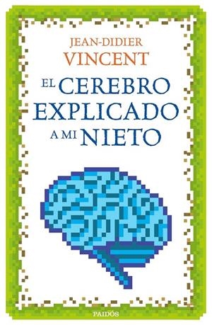 El cerebro explicado a mi nieto | 9788449332913 | Jean-Didier Vincent | Librería Castillón - Comprar libros online Aragón, Barbastro