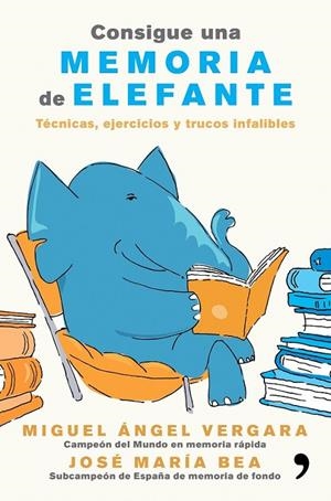 Consigue una memoria de elefante | 9788499985855 | Miguel Ángel Vergara/José María Bea | Librería Castillón - Comprar libros online Aragón, Barbastro
