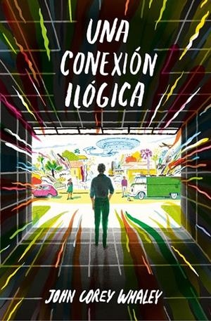 Una conexión ilógica | 9788420485201 | John Corey Whaleys | Librería Castillón - Comprar libros online Aragón, Barbastro