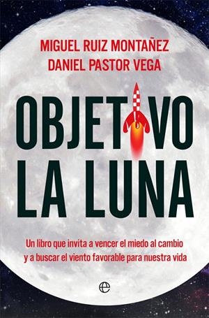 Objetivo la luna | 9788490608753 | Ruiz Montañez, Miguel/Pastor Vega, Daniel | Librería Castillón - Comprar libros online Aragón, Barbastro