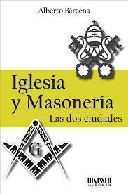 Iglesia y Masonería | 9788494210792 | Bárcena, Alberto | Librería Castillón - Comprar libros online Aragón, Barbastro