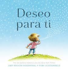 Deseo para ti | 9788416712250 | Rosenthal/Lichtenheld | Librería Castillón - Comprar libros online Aragón, Barbastro