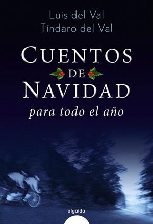 Cuentos de Navidad para todo el año | 9788490676967 | del Val, Luis/del Val, Tíndaro | Librería Castillón - Comprar libros online Aragón, Barbastro
