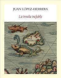 La ínsula inefable | 9788494616440 | López-Herrera Sánchez, Juan | Librería Castillón - Comprar libros online Aragón, Barbastro