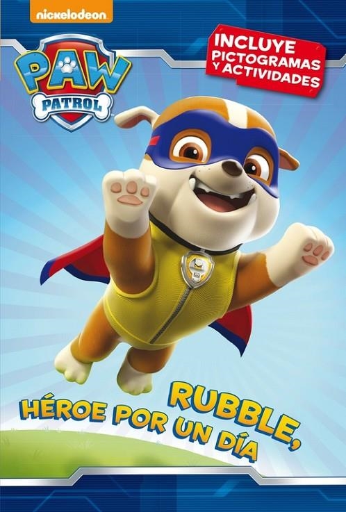 Rubble, héroe por un día (Paw Patrol - Patrulla Canina. Pictogramas 3) | 9788448846312 | NICKELODEON | Librería Castillón - Comprar libros online Aragón, Barbastro