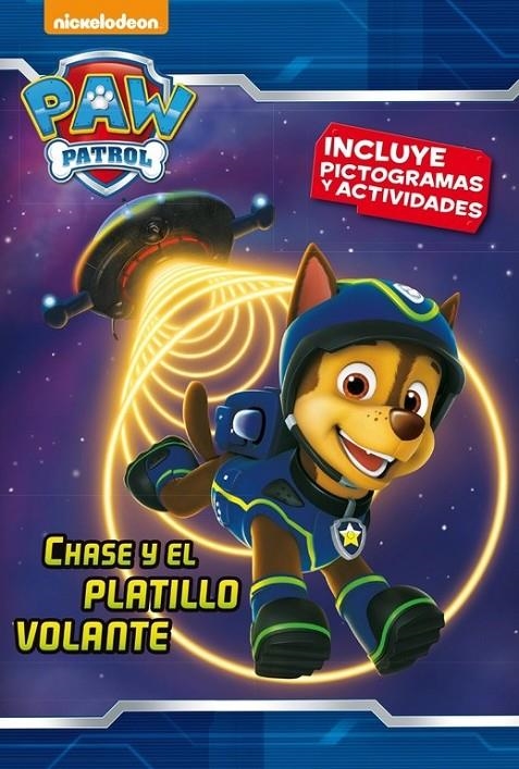 Chase y el platillo volante (Paw Patrol - Patrulla Canina. Pictogramas 4) | 9788448846442 | NICKELODEON | Librería Castillón - Comprar libros online Aragón, Barbastro
