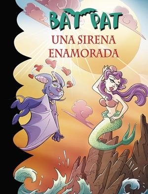 Una sirena enamorada (Serie Bat Pat 40) | 9788490436721 | PAVANELLO, ROBERTO | Librería Castillón - Comprar libros online Aragón, Barbastro