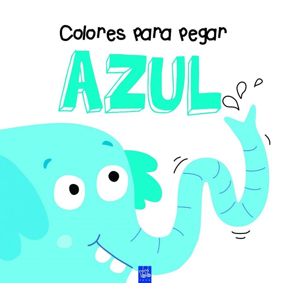 Colores para pegar : Azul | 9788408164333 | YOYO | Librería Castillón - Comprar libros online Aragón, Barbastro
