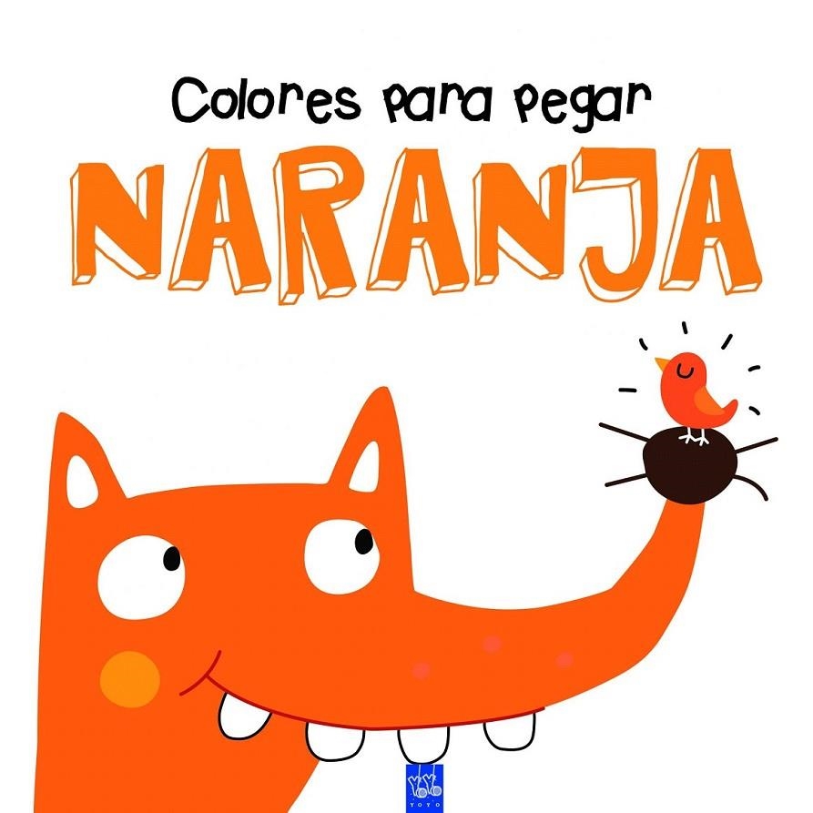 Colores para pegar : Naranja | 9788408164340 | YOYO | Librería Castillón - Comprar libros online Aragón, Barbastro