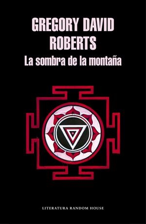 La sombra de la montaña | 9788439731863 | Gregory David Roberts | Librería Castillón - Comprar libros online Aragón, Barbastro