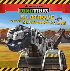 El ataque de los scrapadáctilos (Dinotrux. Primeras Lecturas) | 9788448835927 | VARIOS AUTORES | Librería Castillón - Comprar libros online Aragón, Barbastro