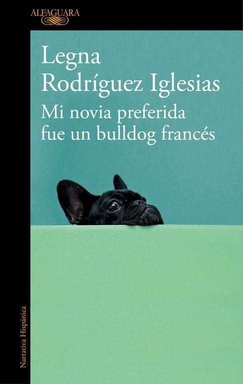 Mi novia preferida fue un bulldog francés | 9788420429625 | Legna Rodríguez Iglesias | Librería Castillón - Comprar libros online Aragón, Barbastro